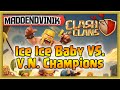 Clash of clans  epic clan wars of history ice ice baby vs vn champions gameplay commentary