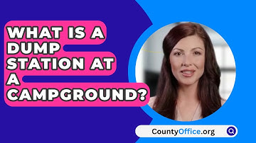 What Is A Dump Station At A Campground? - CountyOffice.org
