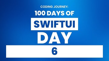100 Days of SwiftUI: Day 6