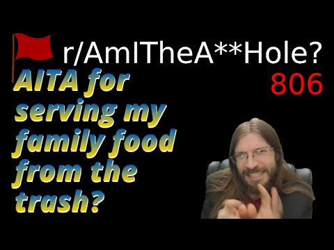 AITA for serving my family food from the trash? | 3 r/AITA | 806