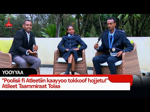Poolisii Fi Atleetiin Kaayyoo Tokkoof Hojjetu Atileet Taammiraat Tolaa
