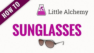 How to make SUNGLASSES in Little Alchemy