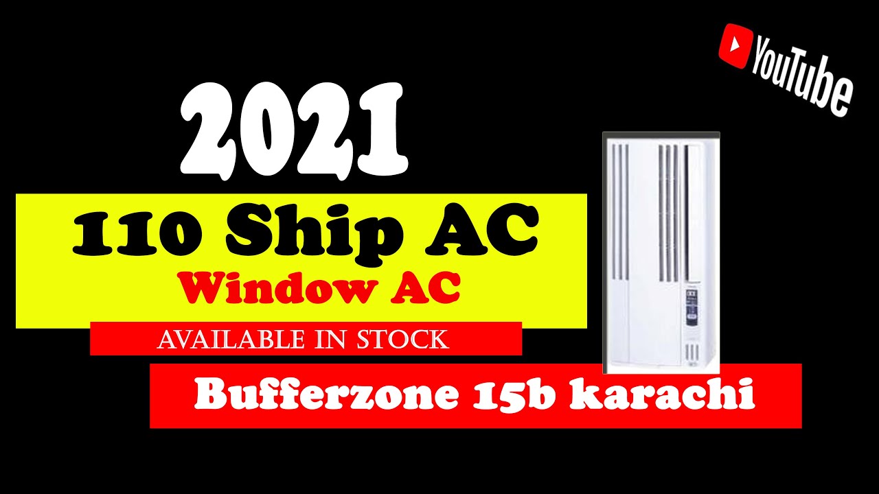 110 ship ac 2021 Sale in karachi 110 AC Specifications 110 Ship