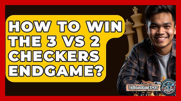 How To Win The 3 Vs 2 Checkers Endgame? - The Board Game Xpert