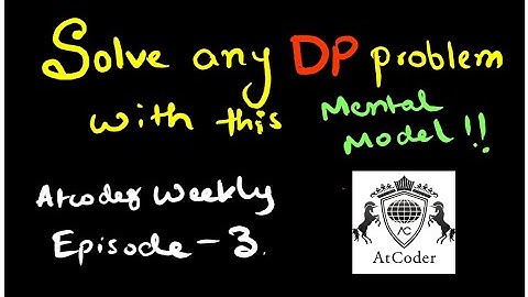 Building Intuition for DP | Atcoder Weekly Episode 3 |  ABC 238 F Two Exams | Dynamic Programming