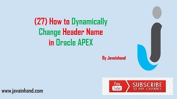 Oracle APEX Tutorial(27)- How to Dynamically Change Header Name In Oracle APEX