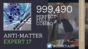 【DDR】ESP17 Anti-Matter 999,490 player:GINXYASU