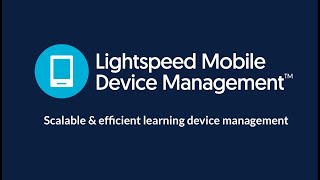 Lightspeed Mobile Device Management™ 90-Second Overview (UK)