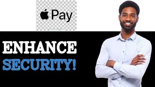 Best Practices For Apple Pay Security (2025)