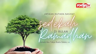 Untaian Mutiara Nasihat: Sedekah di Bulan Ramadhan - Ustadz Abu Yahya Badru Salam, Lc.