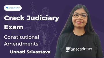 Constitutional Amendments | Crack Judiciary Exam | Unnati Srivastav | Unacademy Judiciary