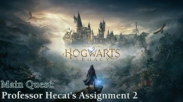 Hogwarts Legacy ★ Main Quest: Professor Hecat