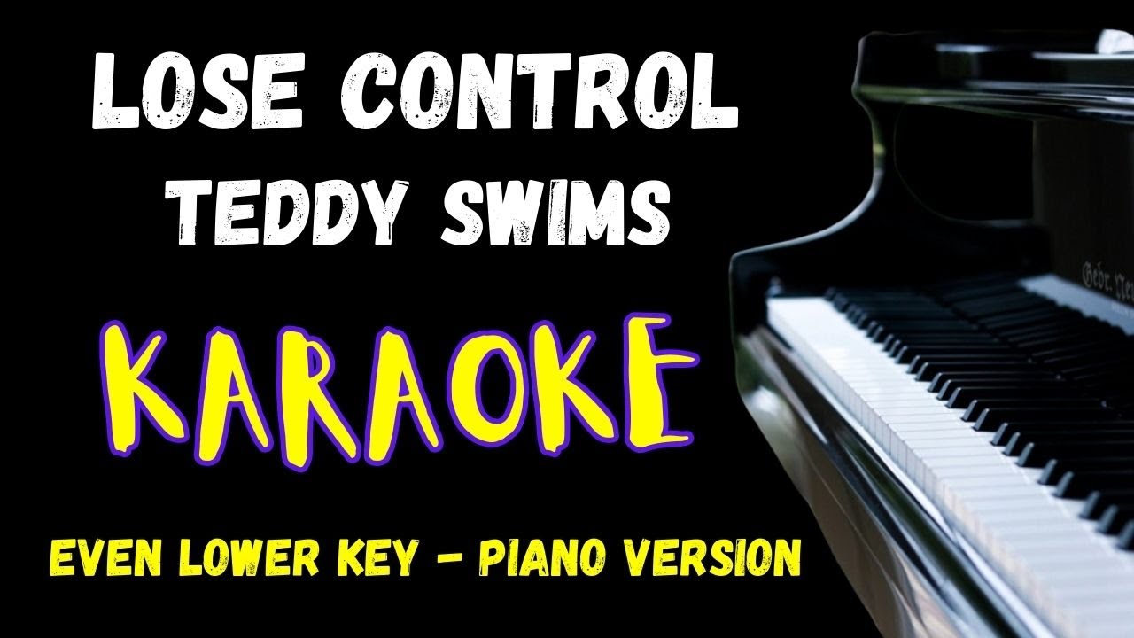 LOSE CONTROL | Teddy Swims (Piano Instrumental - LOWER Key) with lyrics LOSE CONTROL | Teddy Swims (Piano Instrumental - LOWER Key) with lyrics