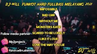 FUNKOT HARD FULLBASS MELAYANG 2021| DJ WILL