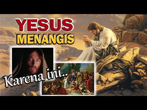 Video: Mengapa Yesus menangis di dalam Alkitab?