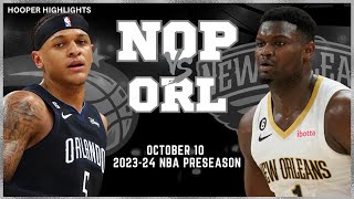 Orlando Magic vs New Orleans Pelicans Full Game Highlights | Oct 10 | 2023-24 NBA Preseason
