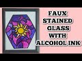 Faux stained glass with vinyl and alcohol inks