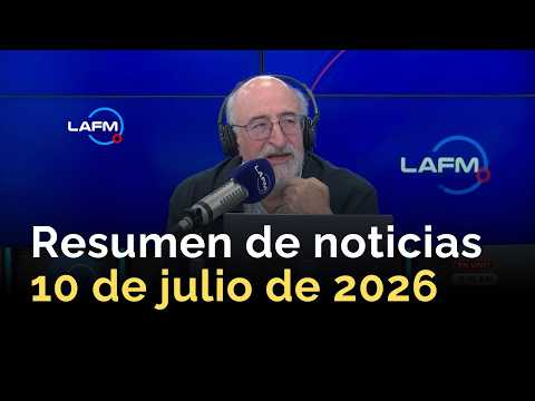 Póngase al día: Resumen de noticias de este viernes 10 de julio de 2026