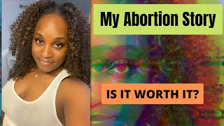 My Abortion Story | Making The Decision to Get an Abortion? Watch This!!!