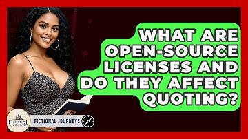What Are Open-source Licenses And Do They Affect Quoting? - Fictional Journeys