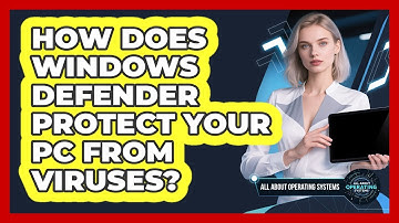 How Does Windows Defender Protect Your PC From Viruses? - All About Operating Systems