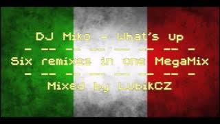 Dj Miko - What's Up Six Remixes In One Megamix.mp4