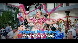 Video thumbnail of "JELENA MARKOVIC //MARTINO TO DIVE// ♫ █▬█ █ ▀█▀♫ 2022© STUDIO ROMA IVICA 4K LESKOVAC"