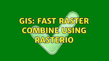 GIS: Fast raster combine using rasterio