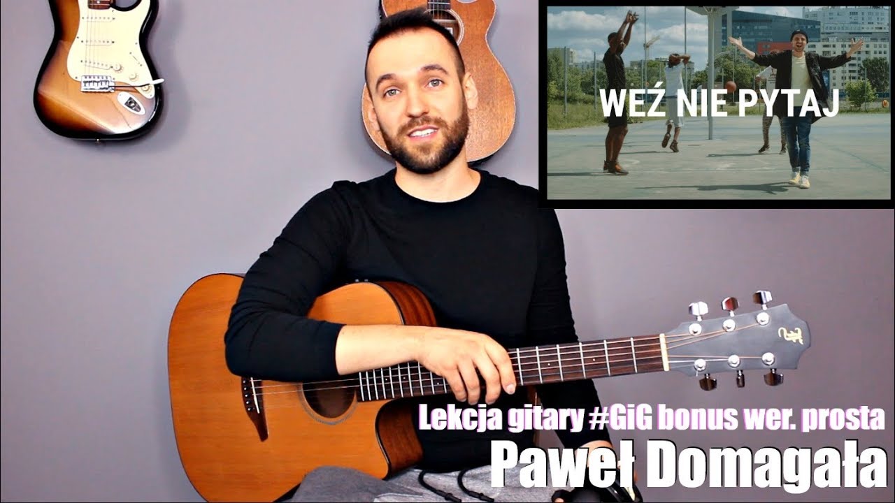 Pawel Domagala Wez Nie Pytaj Gitara Tutorial Wer Prosta Gig Bonus Youtube