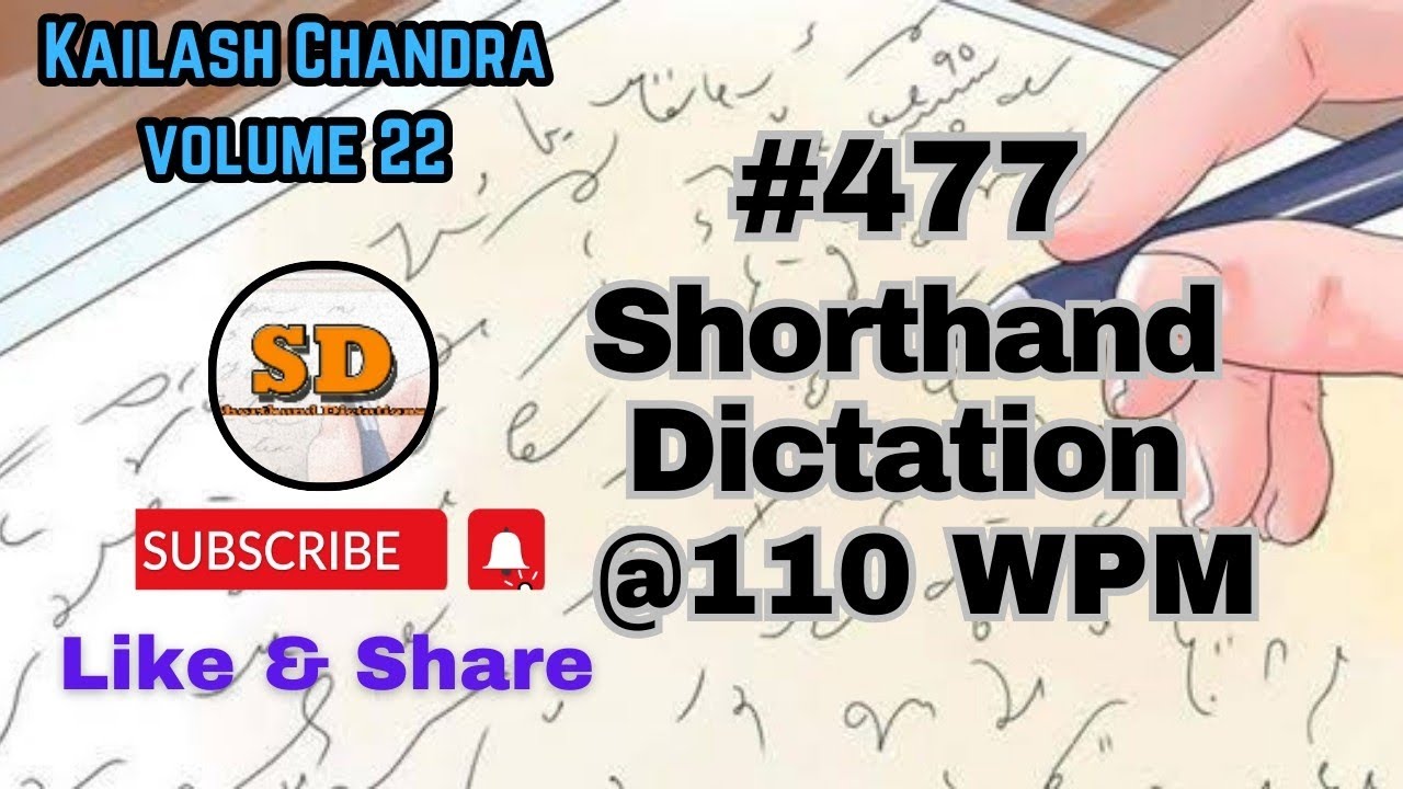 #477 | @110 wpm | Shorthand Dictation | Kailash Chandra | Volume 22 | 840 words