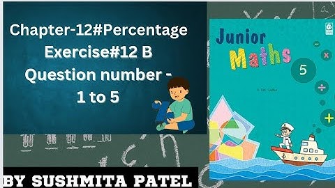 #Class 5#Chapter-Percentage||Exercise 12 B||Question number 1 to 5||Junior maths book.