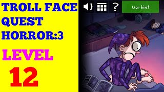 Troll Face Quest : Horror 3 level 12 solution or walkthrough screenshot 1