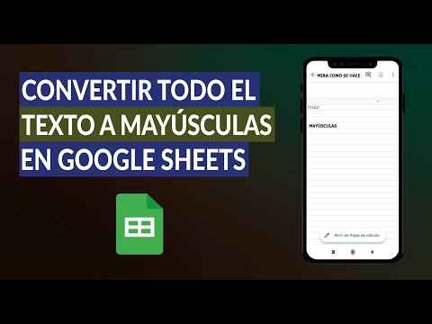 Cómo Convertir un Texto de Mayúsculas o Minúsculas y Viceversa en Google Sheets