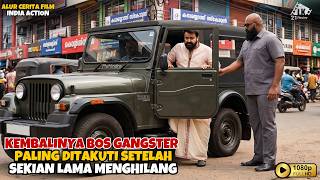 KEMBALINYA BOS GANGSTER PALING DITAKUTI SETELAH SEKIAN LAMA MENGHILANG II ALUR FILM INDIA ACTION