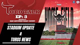 Toro Talk EP 3: Stadium Update and the Latest Toros News!