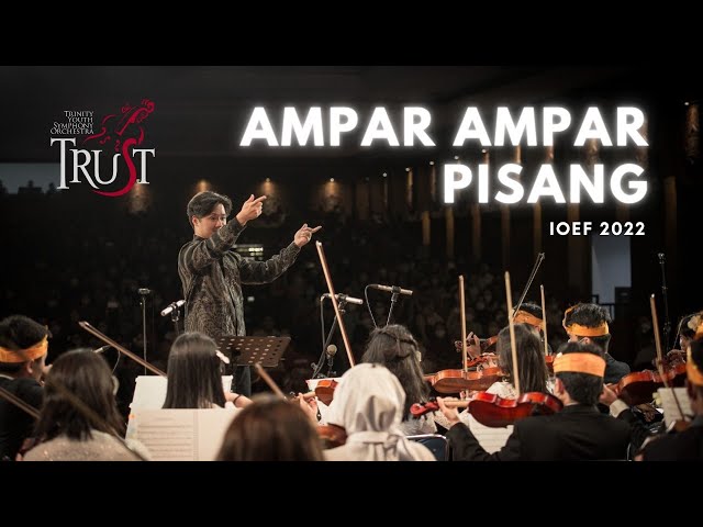 Ampar Ampar Pisang | TRUST Orchestra | Gala Concert IOEF 2022 class=