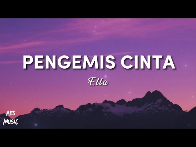 Ella - Pengemis Cinta (Lirik) class=