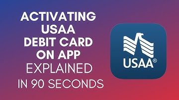 How To Activate USAA Debit Card On App? (2024)