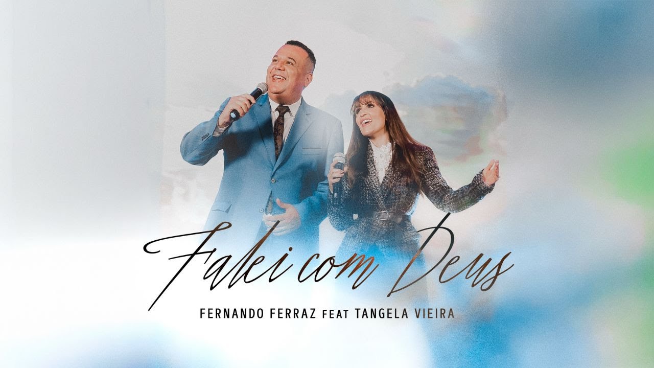 Falei Com Deus |  Fernando Ferraz Feat. Tângela Vieira (Clipe Oficial)