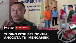 Istri Selingkuh, Oknum Anggota TNI Mengamuk | Kabar Utama tvOne