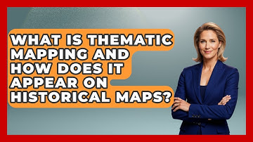What Is Thematic Mapping And How Does It Appear On Historical Maps? - The Geography Atlas