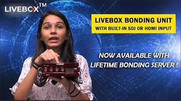 LIVEBOX Internet Bonding Unit With SDI or HDMI Input Full HD/4K Streaming From Anywhere (Hindi)