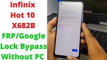 Infinix Hot 10 X682B FRP/Google Lock Bypass Without PC | infinix x682b frp unlock