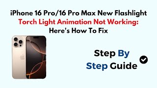 iPhone 16 Pro/16 Pro Max New Flashlight Torch Light Animation Not Working: Here's How To Fix screenshot 5