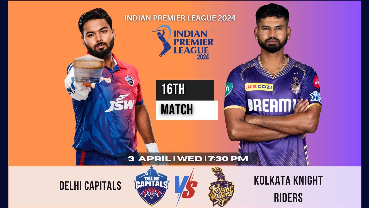 IPL 2024 DC vs KKR 16th Match Prediction | DC vs KKR Playing 11, Pitch Report, Who Will Win?