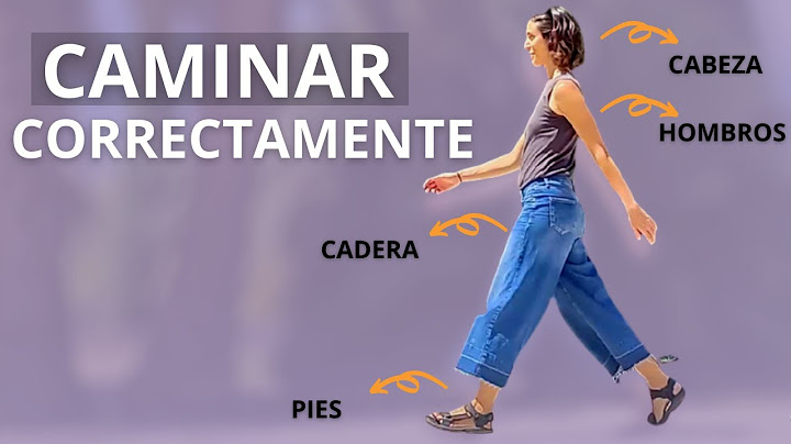 Cómo Caminar correctamente. Caminar bien mejora tu postura y potencia sus beneficios | Fisiokorb.