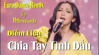 Chia Tay Tình Đầu - Diễm Liên - Petersounds Remix - Italo Disco - Người yêu hỡi xin dấu lệ sầu khi..