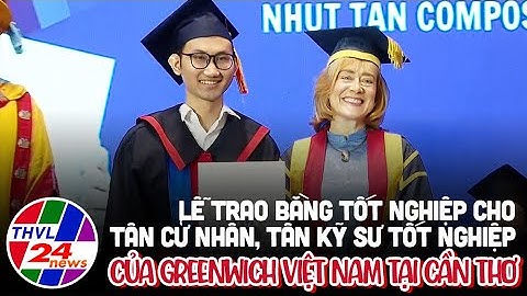 Lễ trao bằng tốt nghiệp cho tân cử nhân, tân kỹ sư năm 2023 của Greenwich Việt Nam tại Cần Thơ