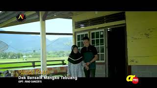 Randa putra, ( dek bansaik mako tabuang )