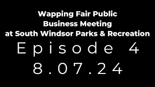 Wapping Fair Comity Board of Directors Meeting Episode 4 – South Windsor CT Fair Parks and Rec